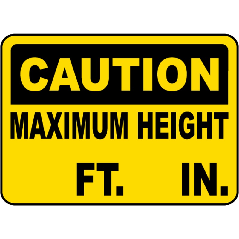 Caution Maximum Height Sign|14 x 10″